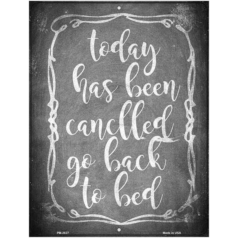 Today Has Been Cancelled Novelty Metal Parking Sign 4.5" x 6" (PM)