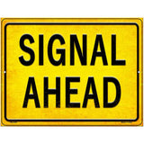 Signal Ahead Novelty Metal Parking Sign 4.5" x 6" (PM)