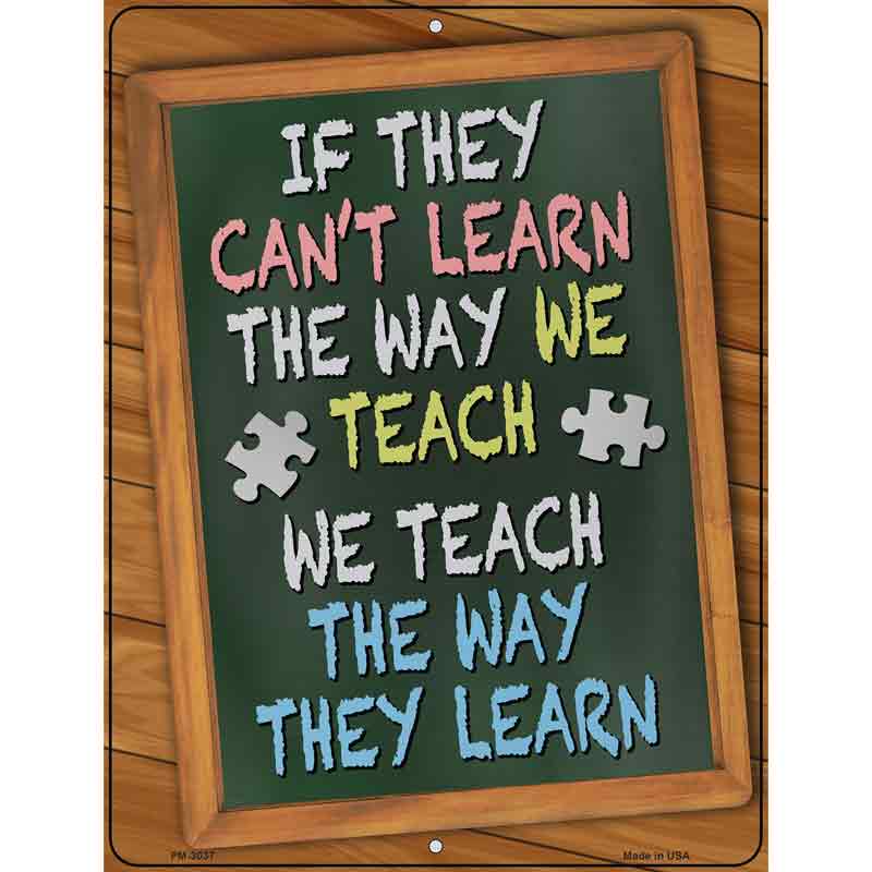 Teach The Way They Learn Novelty Metal Parking Sign 4.5" x 6" (PM)