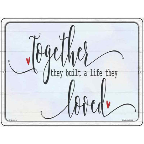 Built A Life They Loved Novelty Metal Parking Sign 4.5" x 6" (PM)