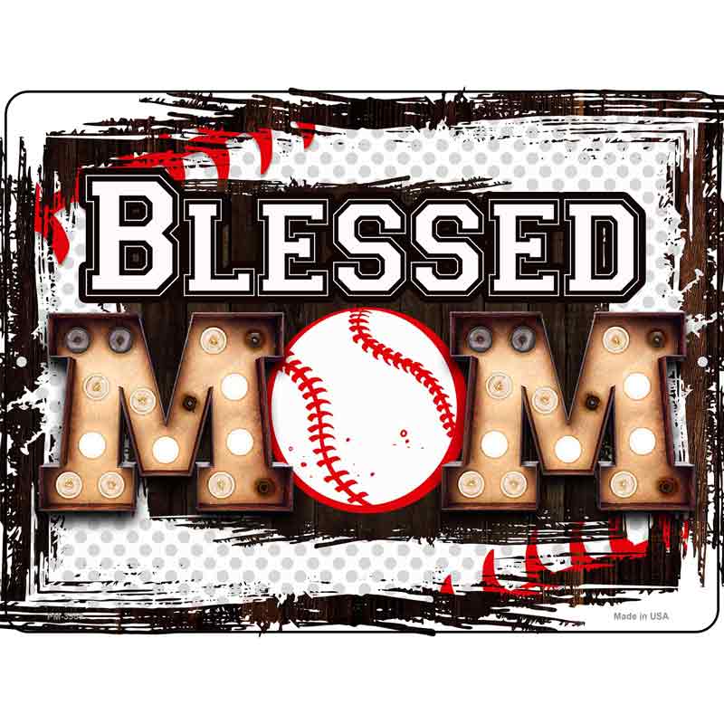 Blessed Baseball Mom Novelty Metal Parking Sign 4.5" x 6" Sign (PM)