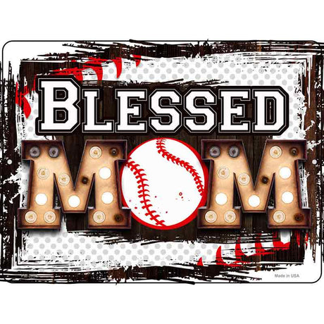 Blessed Baseball Mom Novelty Metal Parking Sign 4.5" x 6" Sign (PM)