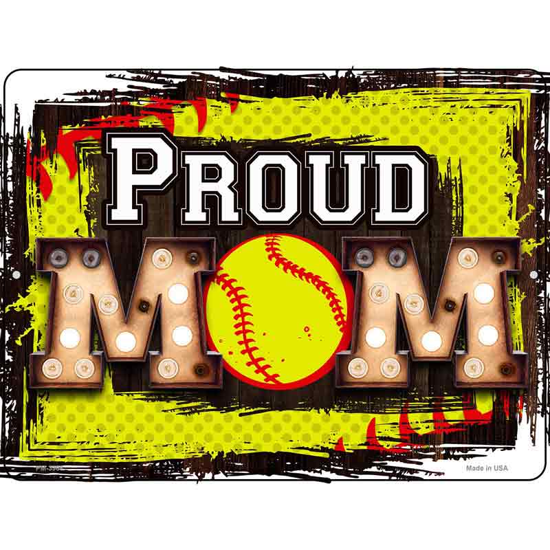 Proud Softball Mom Novelty Metal Parking Sign 4.5" x 6" (PM)