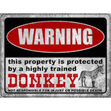 Warning Highly Trained Donkey Novelty Metal Parking Sign 4.5" x 6" (PM)