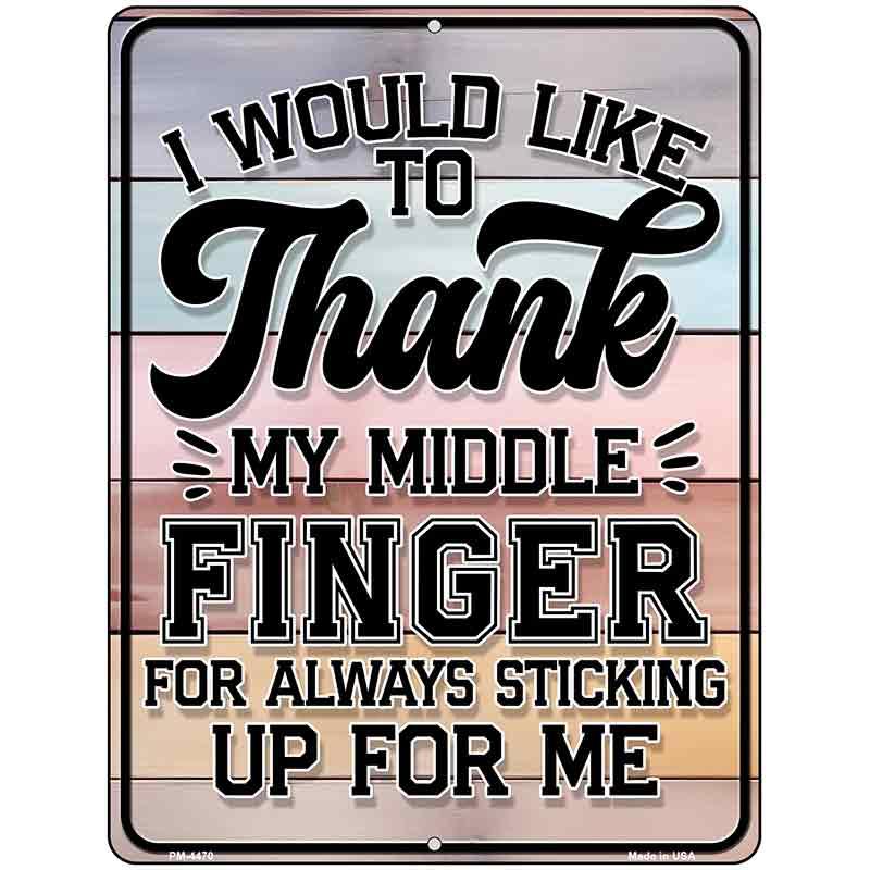 Thank my Middle Finger Metal Novelty Parking Sign P-4470 4.5" x 6" Sign (PM)