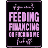 Feeding or Financing Metal Novelty Parking Sign P-4472 4.5" x 6" Sign (PM)