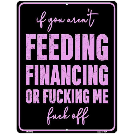 Feeding or Financing Metal Novelty Parking Sign P-4472 4.5" x 6" Sign (PM)