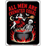 All Men Are Cremated Equal Metal Novelty Parking Sign P-4603