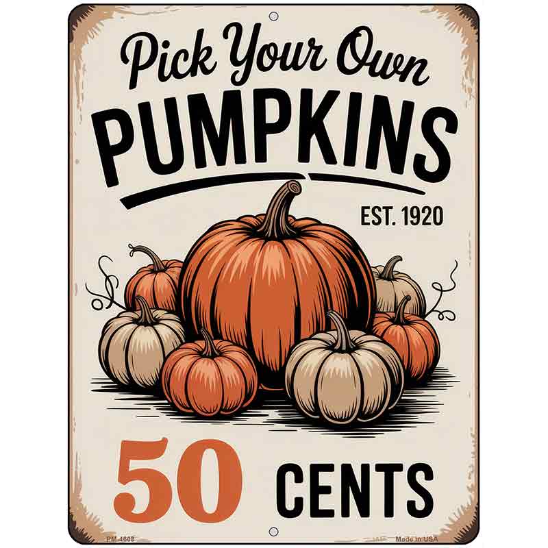 Pick Your Own Pumpkins Metal Novelty Parking Sign P-4608