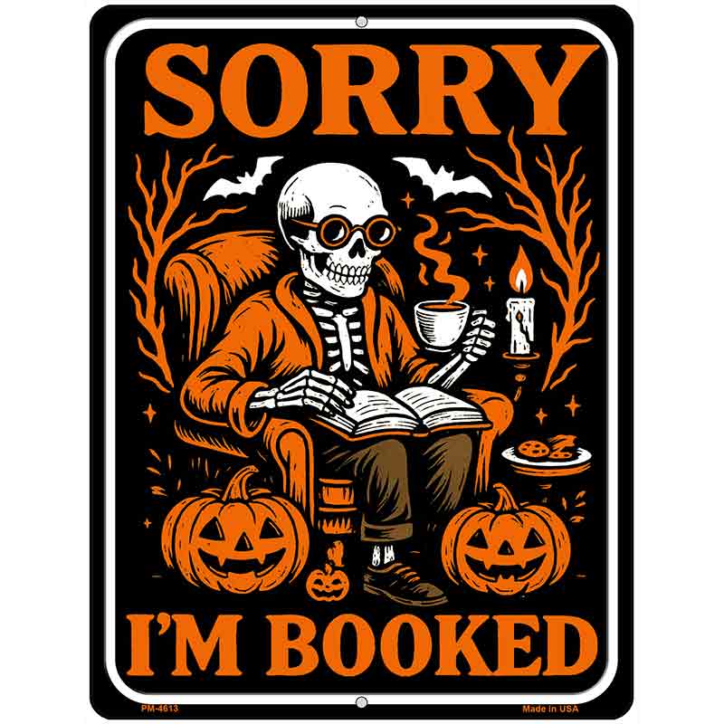 Sorry Im Booked Metal Novelty Parking Sign P-4613
