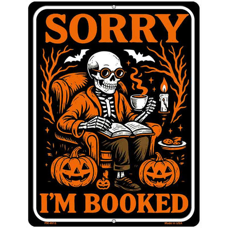 Sorry Im Booked Metal Novelty Parking Sign P-4613