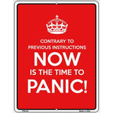 Now Time To Panic Metal Novelty Parking Sign 4.5" x 6" (PM)