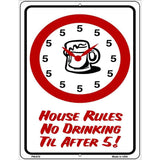 No Drinking Til After 5 Metal Novelty Parking Sign 4.5" x 6" (PM)