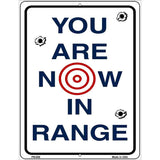 You Are Now In Range Metal Novelty Parking Sign 4.5" x 6" (PM)