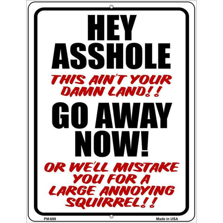 Hey Asshole Go Away Now Metal Novelty Parking Sign 4.5" x 6" (PM)