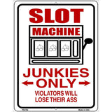 Slot Machine Junkies Only Metal Novelty Parking Sign 4.5" x 6" (PM)