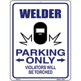 Welder Parking Only Metal Novelty Parking Sign 4.5" x 6" (PM)