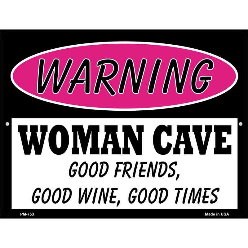 Woman Cave Good Friends Good Wine Metal Novelty Parking Sign 4.5" x 6" (PM)