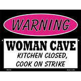 Woman Cave Kitchen Closed Cook On Strike Metal Novelty Parking Sign 4.5" x 6" (PM)