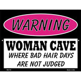 Woman Cave Bad Hair Days Metal Novelty Parking Sign 4.5" x 6" (PM)