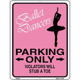 Ballet Dancers Parking Only Metal Novelty Parking Sign 4.5" x 6" (PM)