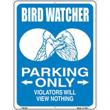 Bird Watcher Parking Only Metal Novelty Parking Sign 4.5" x 6" (PM)