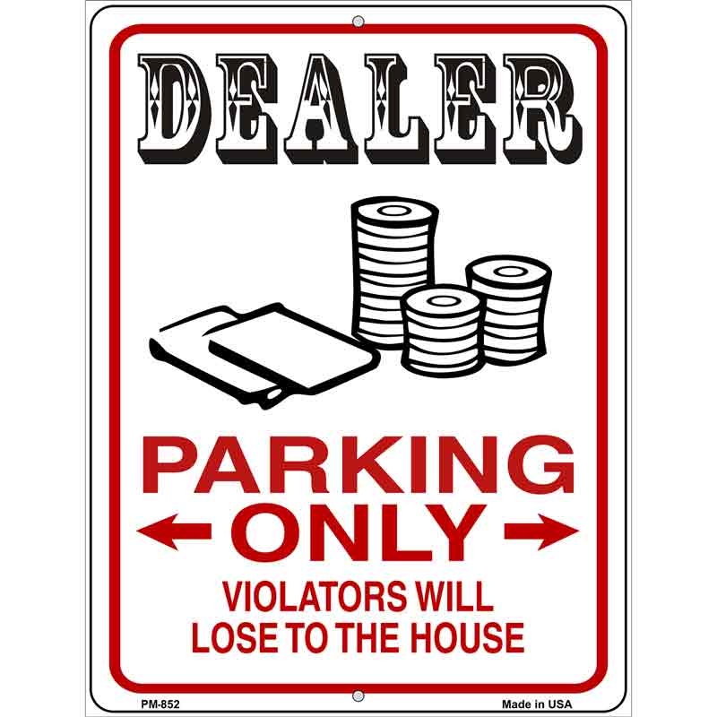 Dealer Parking Lose The House Novelty Metal Parking Sign 4.5" x 6" Sign (PM)