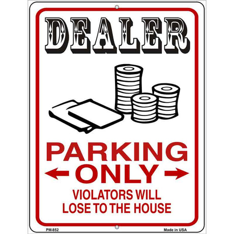 Dealer Parking Lose The House Novelty Metal Parking Sign 4.5" x 6" Sign (PM)