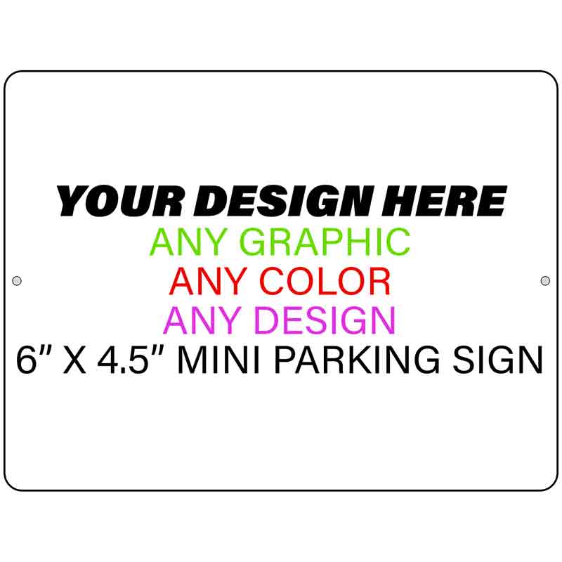 Personalized Custom Novelty Turned Mini Aluminum Parking Sign | 6" x 4.5"