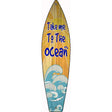 Take Me To The Ocean Novelty Metal Surfboard Sign 17" x 4.5" (SB)