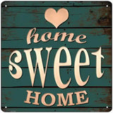 Home Sweet Home  Novelty Metal Square Sign 12" (SQ)