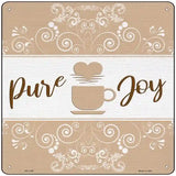 Coffee Pure Joy Novelty Metal Square Sign 12" (SQ)