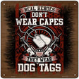 Heroes Wear Dog Tags Novelty Metal Square Sign 12" Sign (SQ)