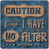 Caution No Filter Novelty Metal Square Sign 12" (SQ)