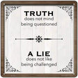 Truth Over Lie Novelty Metal Square Sign 12" Sign (SQ)