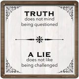 Truth Over Lie Novelty Metal Square Sign 12" Sign (SQ)