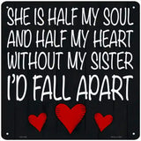 Sister Is Soul And Heart Novelty Metal Square Sign 12" (SQ)