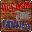 Defund The Media Novelty Metal Square Sign 12" Sign (SQ)