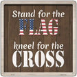 Stand For Flag Kneel For Cross Novelty Metal Square Sign 12" (SQ)