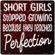 Short Girls Reached Perfection Novelty Metal Square Sign 12" (SQ)