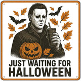 Just Waiting for Halloween Novelty Metal Square Sign SQ-1673