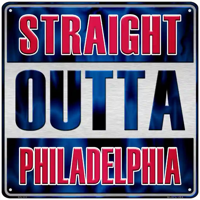 Straight Outta Philadelphia Red Blue Novelty Metal Square Sign 12" (SQ)