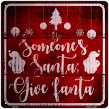 Someones Santa Novelty Metal Square Sign 12" (SQ)