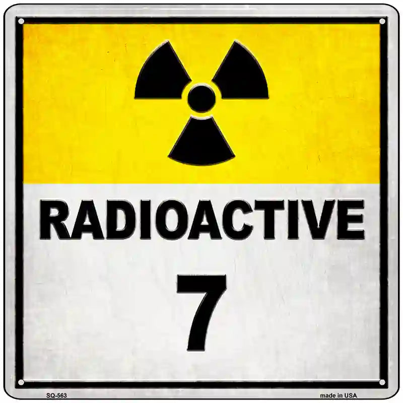 Radioactive 7 Novelty Metal Square Sign 12" Sign (SQ)