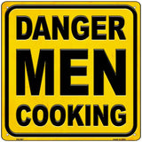 Danger Men Cooking Novelty Metal Square Sign 12" (SQ)