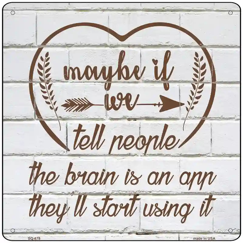 Maybe If We Tell People Novelty Metal Square Sign 12" (SQ)