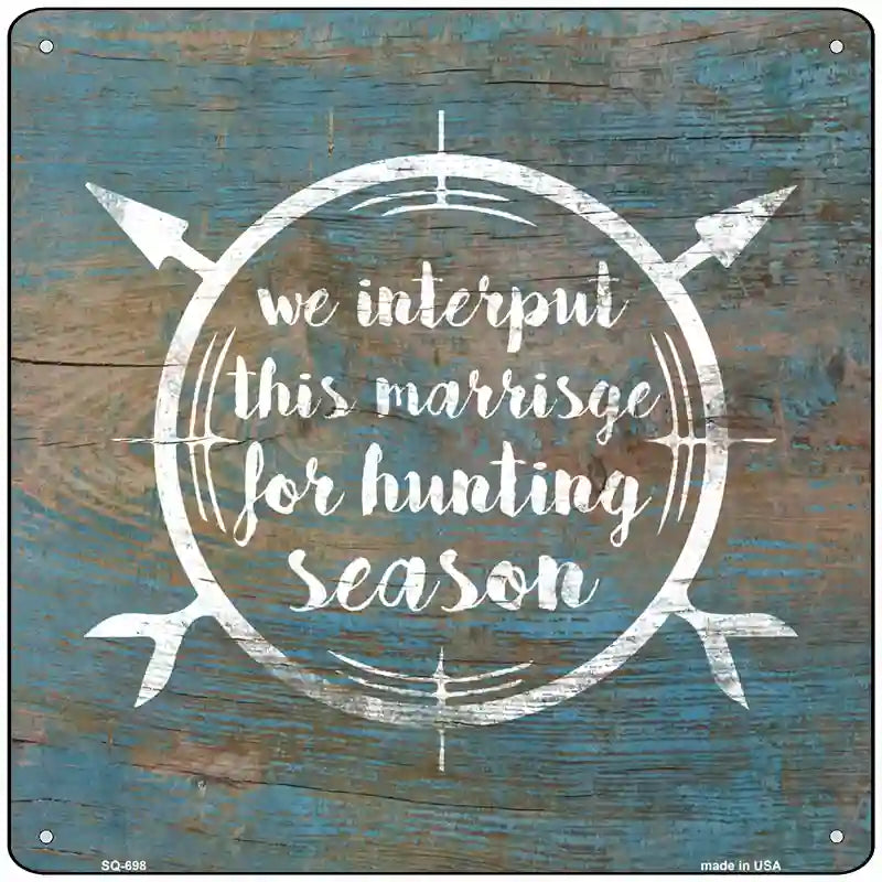 For Hunting Season Novelty Metal Square Sign 12" (SQ)