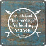 For Hunting Season Novelty Metal Square Sign 12" (SQ)