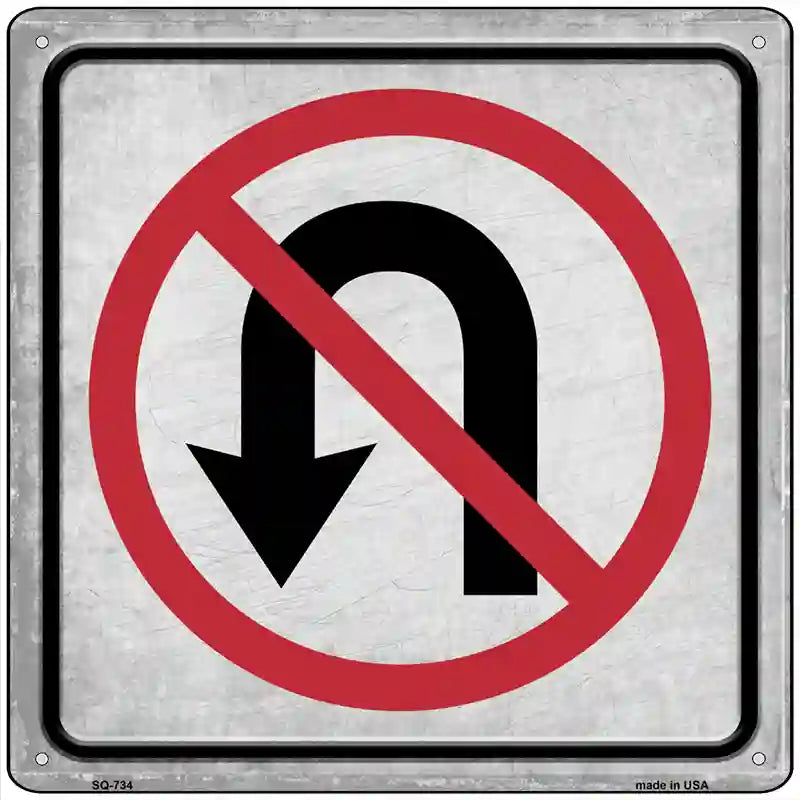 No U-Turn Novelty Metal Square Sign 12" Sign (SQ)