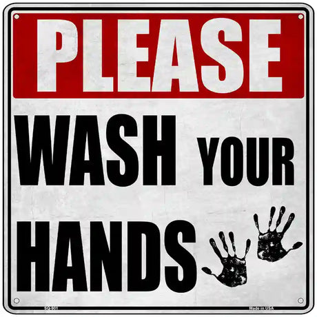 Please Wash Your Hands Novelty Metal Square Sign 12" Sign (SQ)